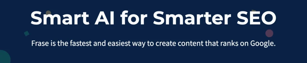 Frase banner showcasing smart AI tools for SEO-friendly content.